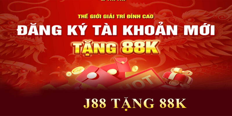 J88 tặng 88K và một số lưu ý quan trọng anh em cần nhớ